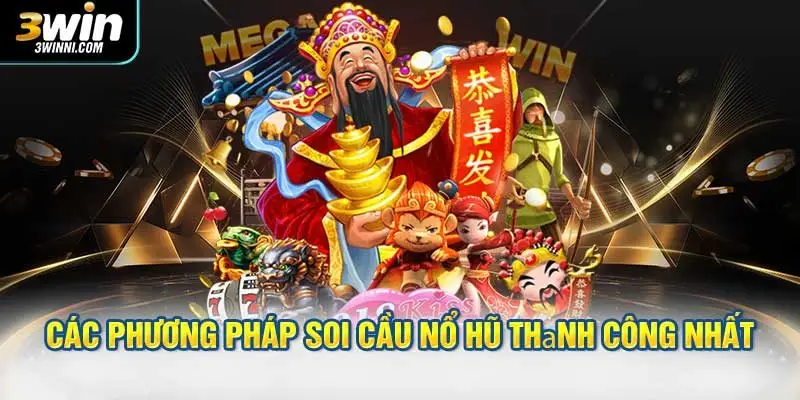 Tổng hợp các phương pháp soi cầu nổ hũ thành công nhất